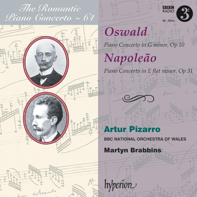Oswald & Napoleao: Piano Concertos (Hyperion Romantic Piano Concerto 64)/Artur Pizarro／BBC National Orchestra of Wales／マーティン・ブラビンズ