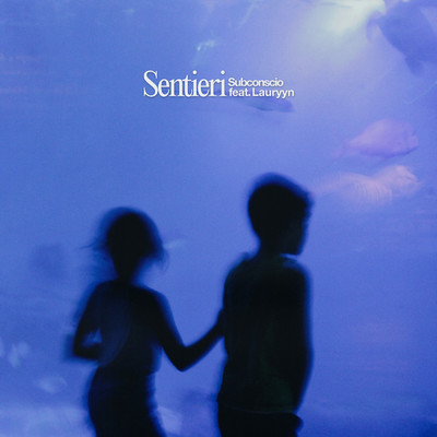 Sentieri (featuring Lauryyn)/Subconscio