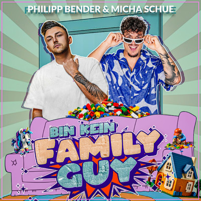 Bin kein Family Guy/Philipp Bender／Micha Schue
