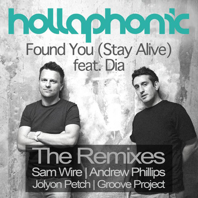 Found You (Stay Alive) (featuring Dia／The Remixes)/Hollaphonic