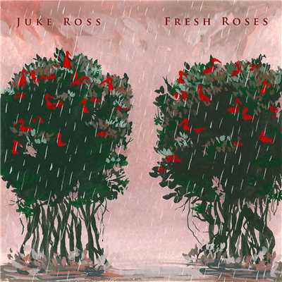 シングル/Fresh Roses/Juke Ross