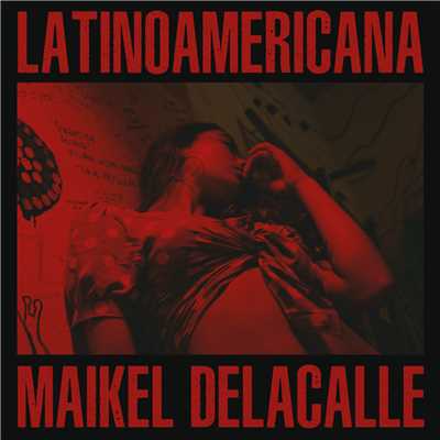 Latinoamericana (featuring Alizzz)/Maikel Delacalle