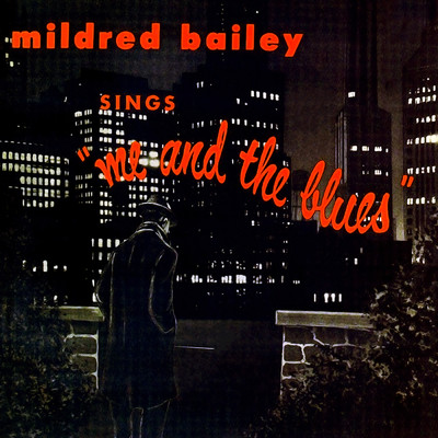 アルバム/Sings... Me And The Blues/ミルドレッド・ベイリー