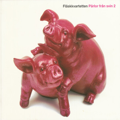アルバム/Parlor fran svin 2/Flaskkvartetten