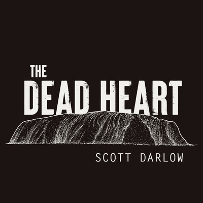 シングル/The Dead Heart/Scott Darlow