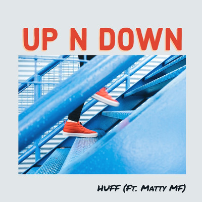 Up N Down (feat. Matty MF)/Huff