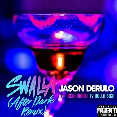 シングル/Swalla (feat. Nicki Minaj and Ty Dolla $ign) [After Dark Remix]/Jason Derulo