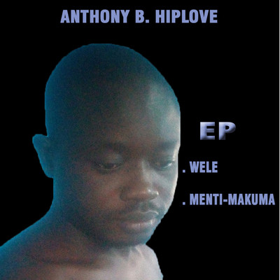Wele/Anthony B. Hiplove
