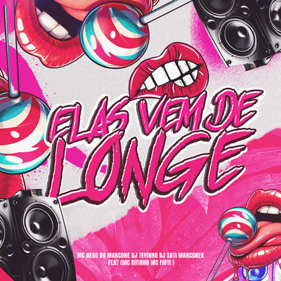 Elas Vem de Longe (feat. MC Fioti & Mc Kitinho)/Dj Sati Marconex