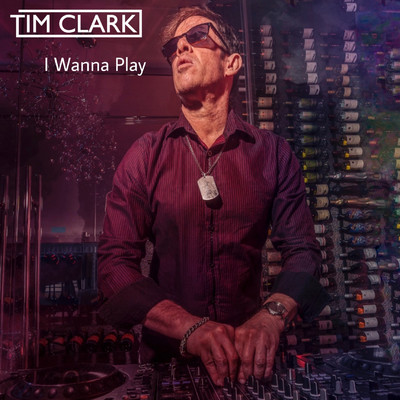 シングル/I Wanna Play/Tim Clark