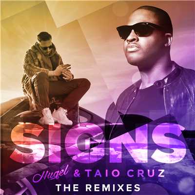 Signs (The Remixes)/HUGEL & Taio Cruz