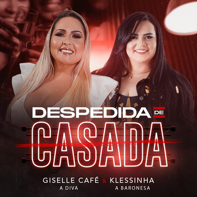 Despedida de Casada/Giselle Cafe & Klessinha A baronesa