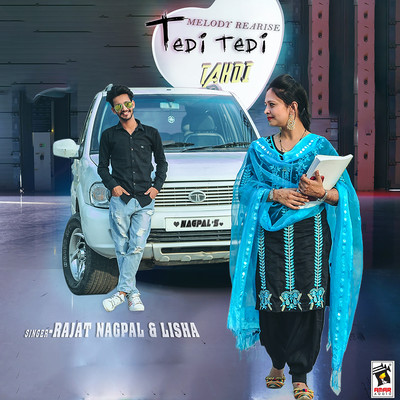 Tedi Tedi Tahdi/Rajat Nagpal & Lisha