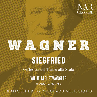 シングル/Siegfried, WWV 86C, IRW 44, Act III: ”O Siegfried！ Dein war ich von je！” (Brunnhilde, Siegfried) [Remaster]/Wilhelm Furtwangler, Orchestra del Teatro alla Scala