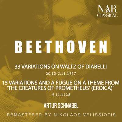 BEETHOVEN: 33 VARIATIONS ON WALTZ OF DIABELLI - 15 VARIATIONS AND A FUGUE ON A THEME FROM 'THE CREATURES OF PROMETHEUS' (EROICA)”/Artur Schnabel