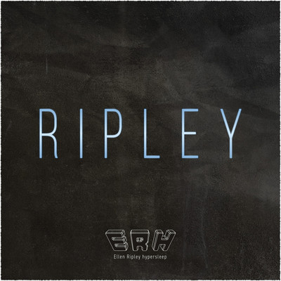 RIPLEY e.p./Ellen Ripley hypersleep