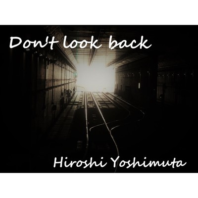 Don't look back/吉村 宏
