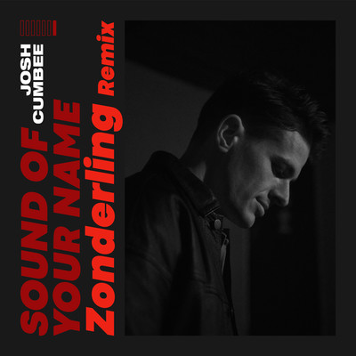 シングル/Sound Of Your Name (Zonderling Extended Remix)/Josh Cumbee