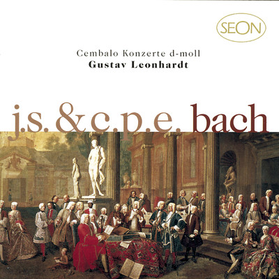 J.S. Bach: Harpsichord Concerto No. 1 in D Minor, BWV 1052 - C.P.E. Bach: Harpsichord Concerto in D Minor, Wq. 23/Gustav Leonhardt
