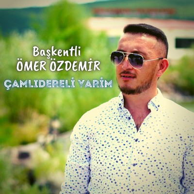 シングル/Camlidereli Yarim/Baskentli Omer Ozdemir