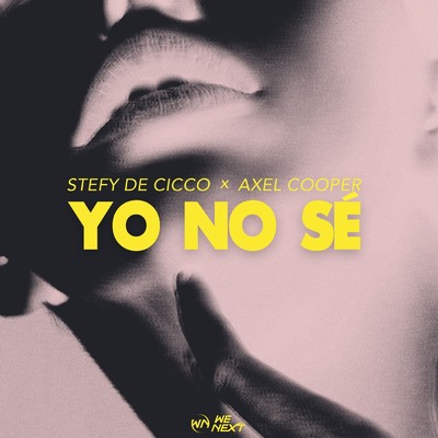 Yo No Se/Stefy De Cicco／Axel Cooper