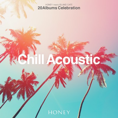 HONEY meets ISLAND CAFE -Chill Acoustic-/Various Artists