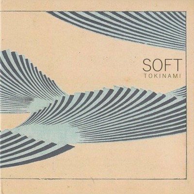 アルバム/TOKINAMI/SOFT