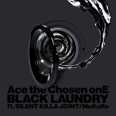シングル/BLACK LAUNDRY (feat. SILENT KILLA JOINT & MuKuRo) [Ethnic Filter]/Ace the Chosen onE