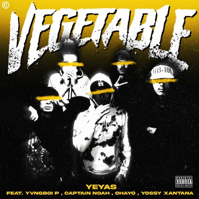 Vegetable (feat. Yvngboi P, Captain Noah, OHAYO & YOSSY XANTANA)/YeyaS