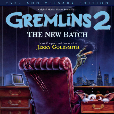 Gremlins 2: The New Batch (25th Anniversary Edition ／ Original Motion Picture Soundtrack)/ジェリー・ゴールドスミス