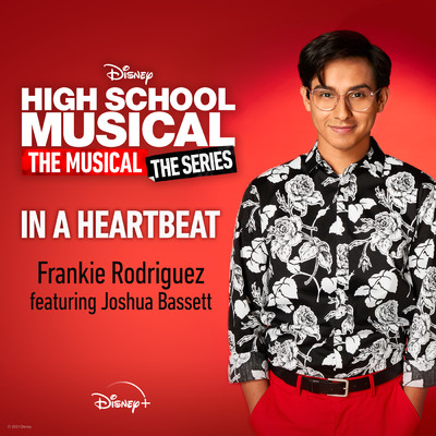 In a Heartbeat (featuring Joshua Bassett／From ”High School Musical: The Musical: The Series (Season 2)”)/Frankie Rodriguez／Disney