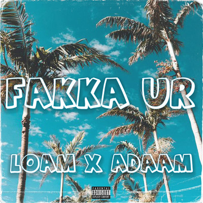 FAKKA UR (Explicit)/LOAM／ADAAM