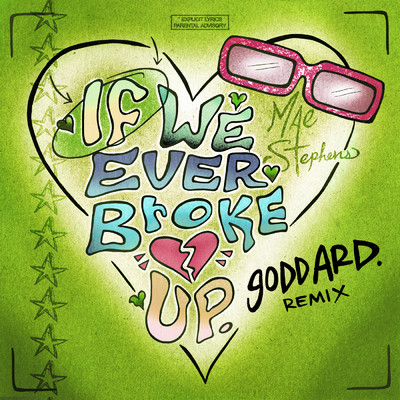 If We Ever Broke Up (Explicit) (goddard. Remix)/メイ・スティーブンス