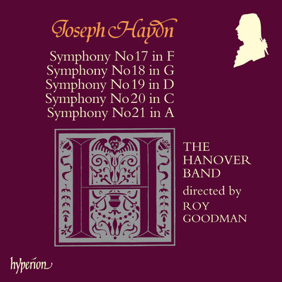 Haydn: Symphonies Nos. 17, 18, 19, 20 & 21/The Hanover Band／ロイ・グッドマン