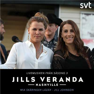 Jills Veranda (Livemusiken fran Sasong 3)/Mia Skaringer Lazar／ジル・ジョンソン