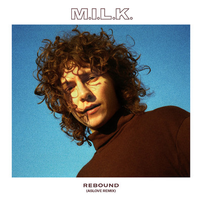 Rebound (Aslove Remix)/M.I.L.K.