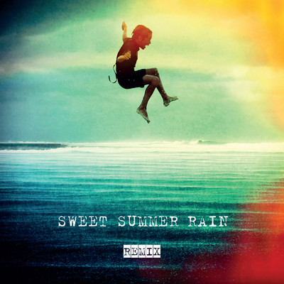Sweet Summer Rain Remix/Kirsty Bertarelli