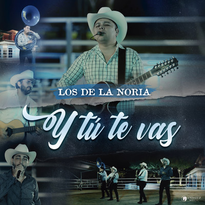 Y Tu Te Vas (En Vivo)/Los De La Noria
