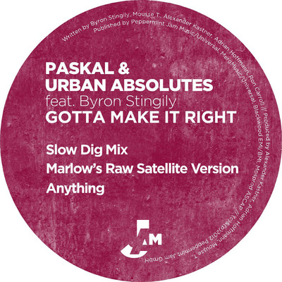 Gotta Make It Right (Slow Dig Mix)/Urban Absolutes／Paskal／Byron Stingily