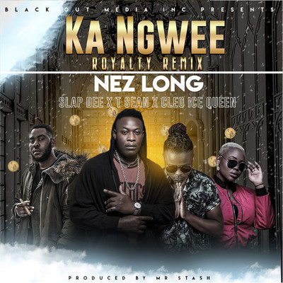 Ka Ngwee Remix (feat. Slap Dee, T-Sean and Cleo Ice Queen)/Nez Long
