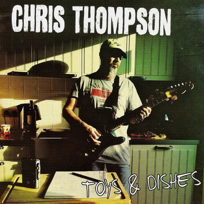 アルバム/Toys & Dishes/Chris Thompson