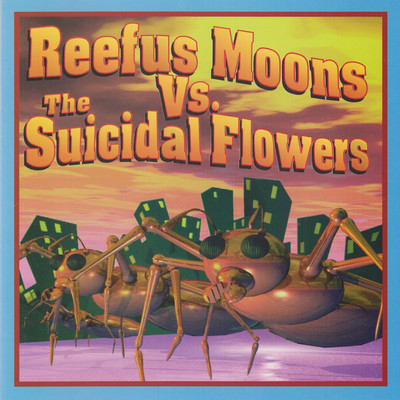 Reefus Moons／The Suicidal Flowers