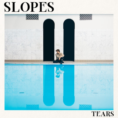 Tears/Slopes
