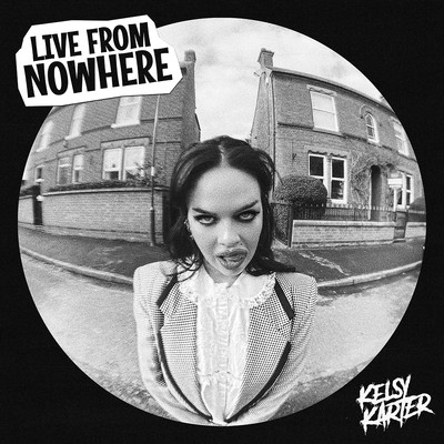 Live from Nowhere/Kelsy Karter