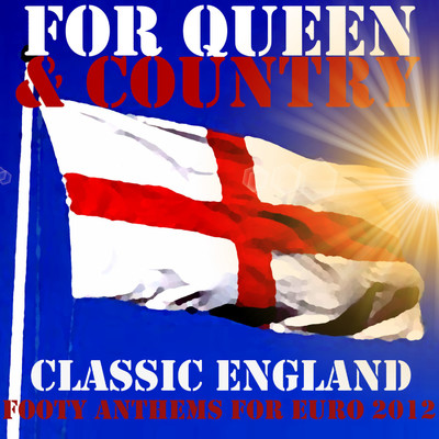For Queen & Country: Classic England Footy Anthems For Euro 2012/Various Artists