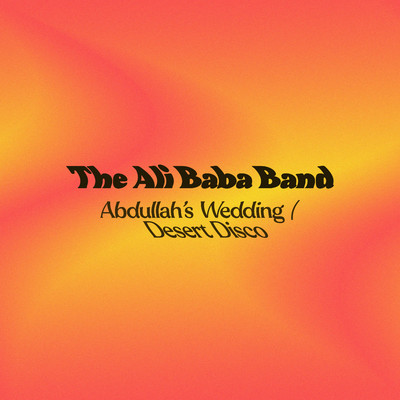 Abdullah's Wedding ／ Desert Disco/The Ali Baba Band