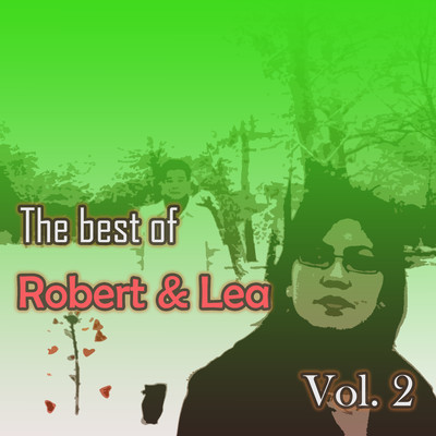 アルバム/The best of Robert & Lea, Vol. 2/Robert & Lea