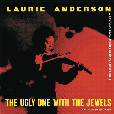 The Ugly One With The Jewels And Other Stories/Laurie Anderson