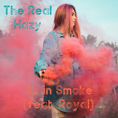 Up in Smoke (feat. Royal)/The Real Hazy