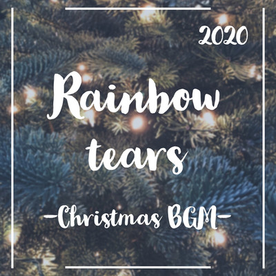 Rainbow tears(Christmas BGM)/Conquest